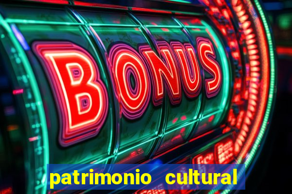 patrimonio cultural material e imaterial da bahia